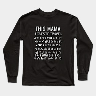 This mama loves to travel Long Sleeve T-Shirt